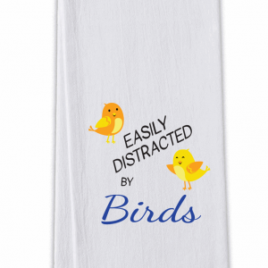 Tea Towel - Easily distracted by Birds